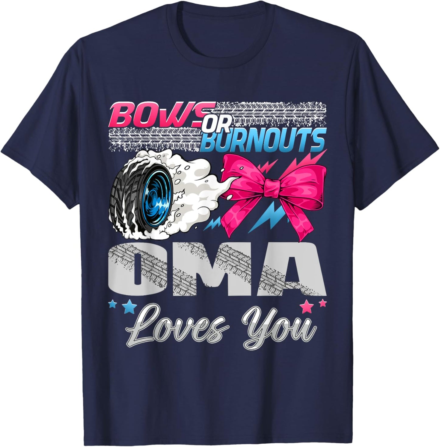 Burnouts or Bows Oma Loves You Gender Reveal Party T-Shirt - T-Shirt | Navy