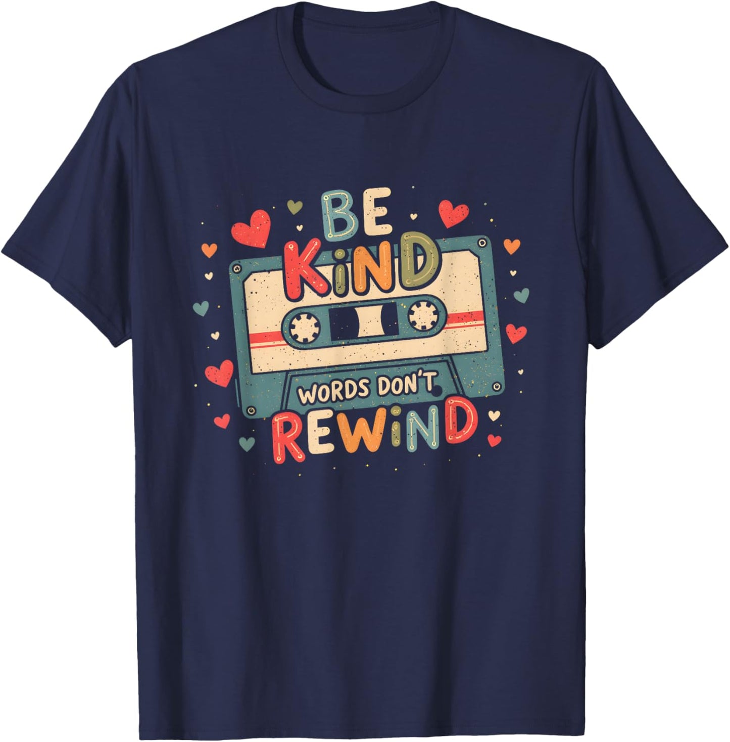 Retro Typography Be Kind Words Don’t Rewind Cassette Tape T-Shirt - T-Shirt | Navy