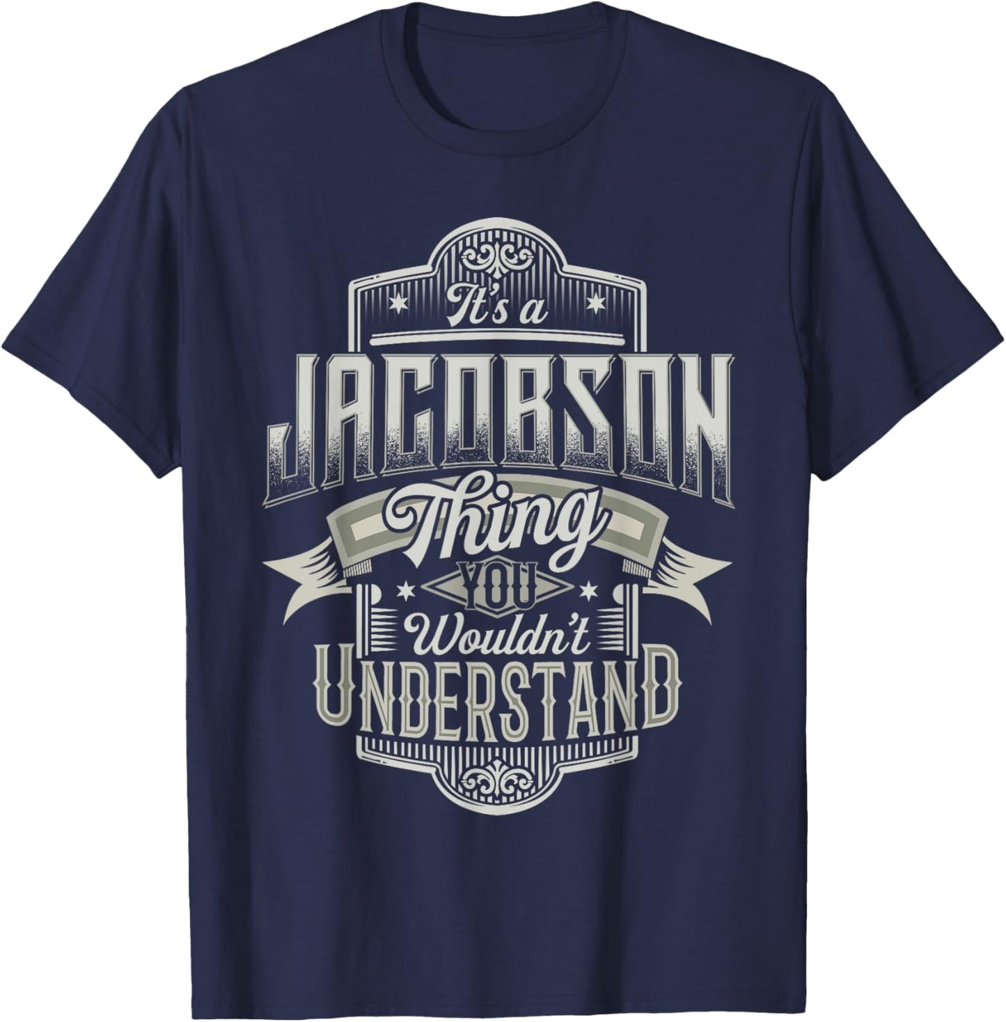 It's A JACOBSON Thing You Wouldn't Understand Name Funny T-Shirt - T-Shirt | Navy