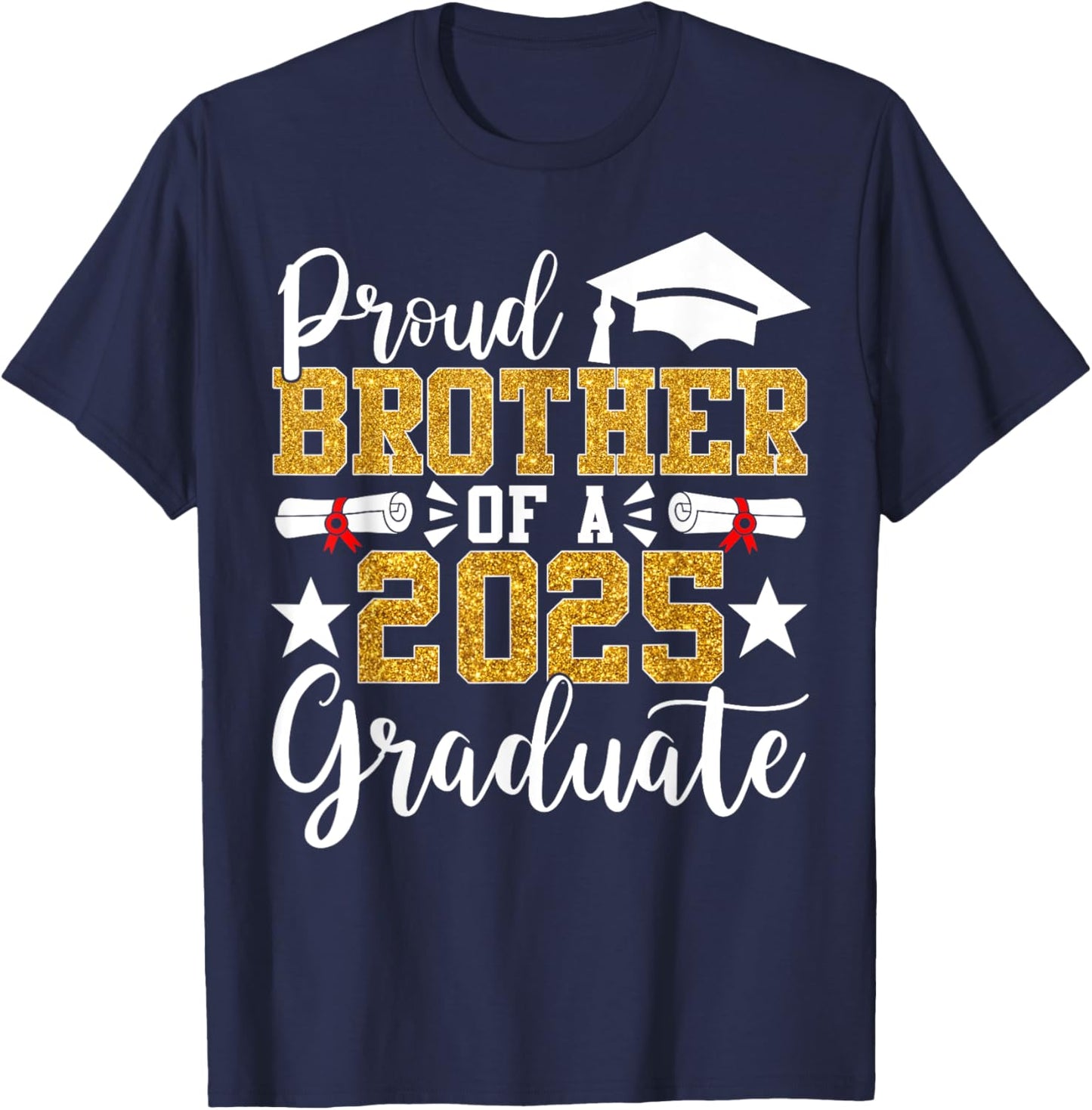 Proud Brother Of A 2025 Graduate Brother Graduation 2025 Sen T-Shirt - T-Shirt | Navy