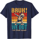First Grade Dabbing Boy Bruh We Out 1st Grade Squad Student T-Shirt - T-Shirt | Navy