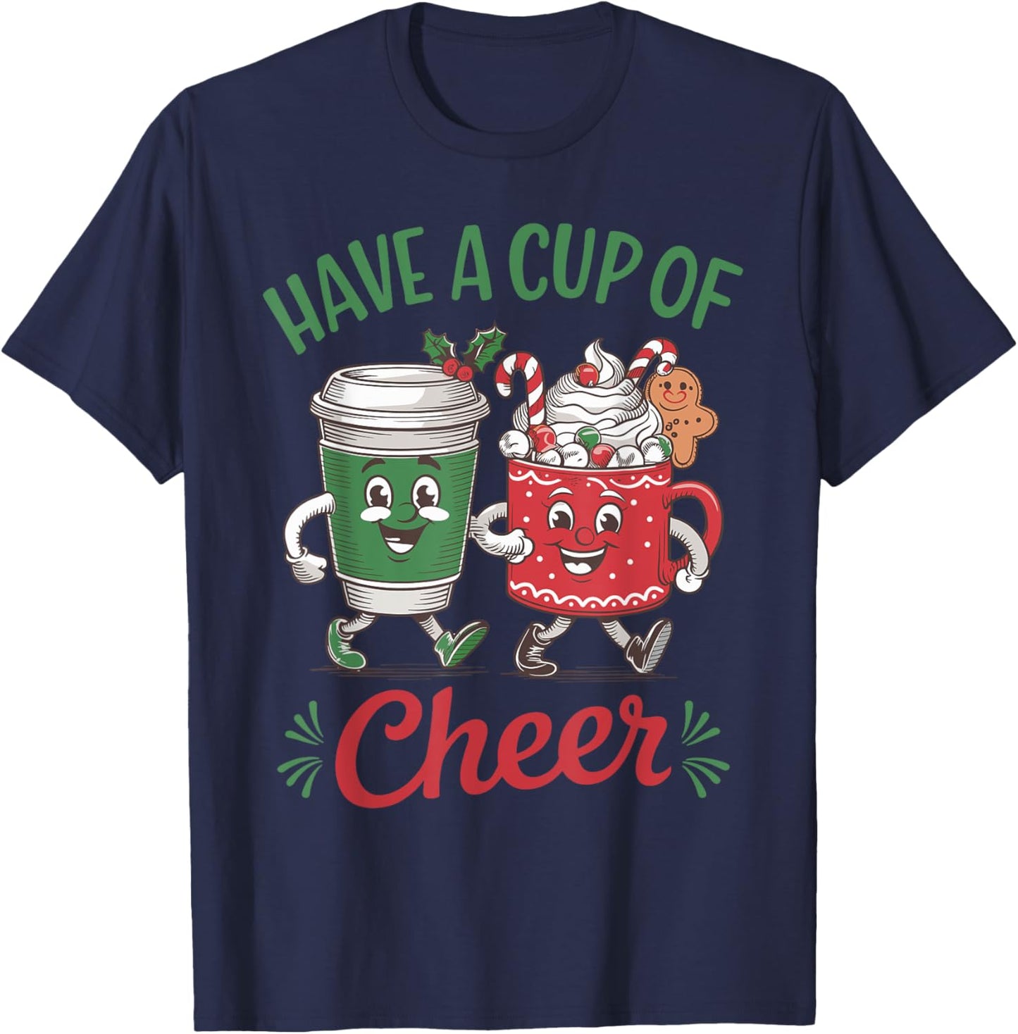 Christmas Mascots Coffee Hot Cocoa Have A Cup Of Cheer T-Shirt - T-Shirt | Navy