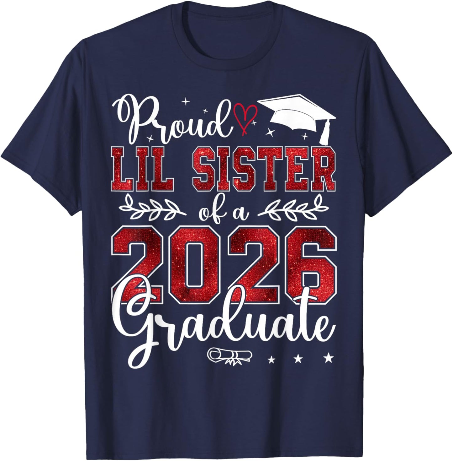 Proud Lil Sister of a Class of 2026 Graduate Senior T-Shirt - T-Shirt | Navy