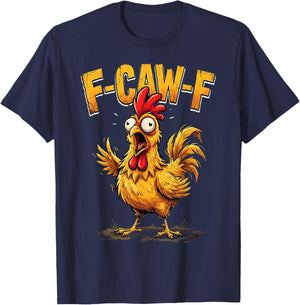 F Caw F Funny Chicken Humor Fcawf Fawk Quote Rooster Meme T-Shirt - T-Shirt | Navy