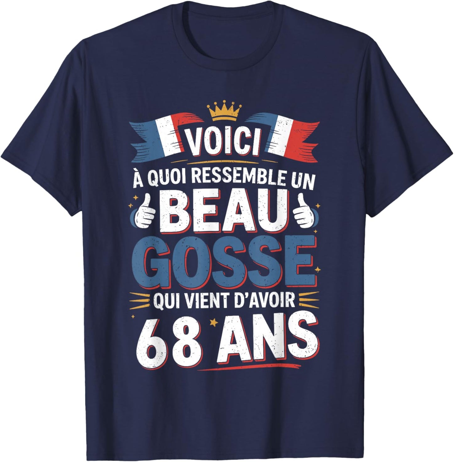 Cadeau Anniversaire 68 Ans Humour Beau Gosse 68 Ans Homme T-Shirt - T-Shirt | Navy