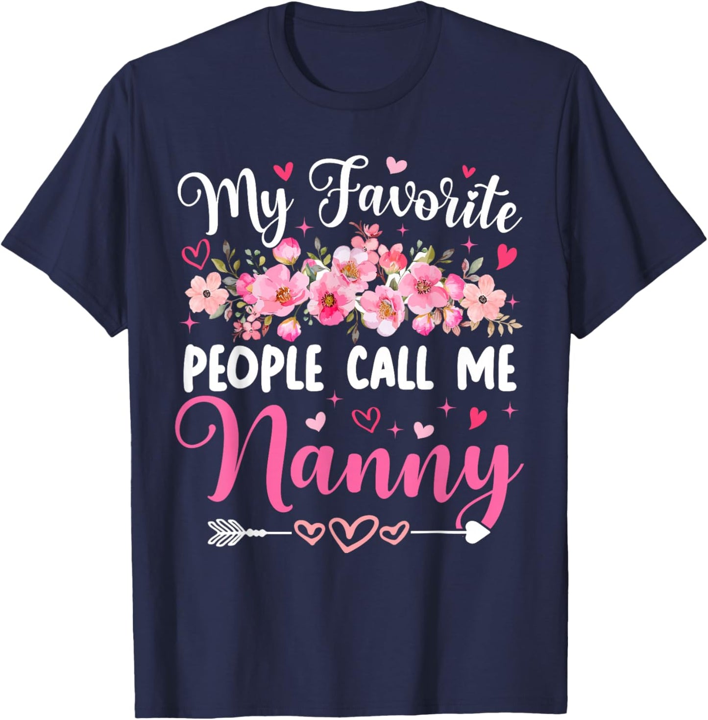 My Favorite People Call Me Nanny Floral Mother's Day Women T-Shirt - T-Shirt | Navy