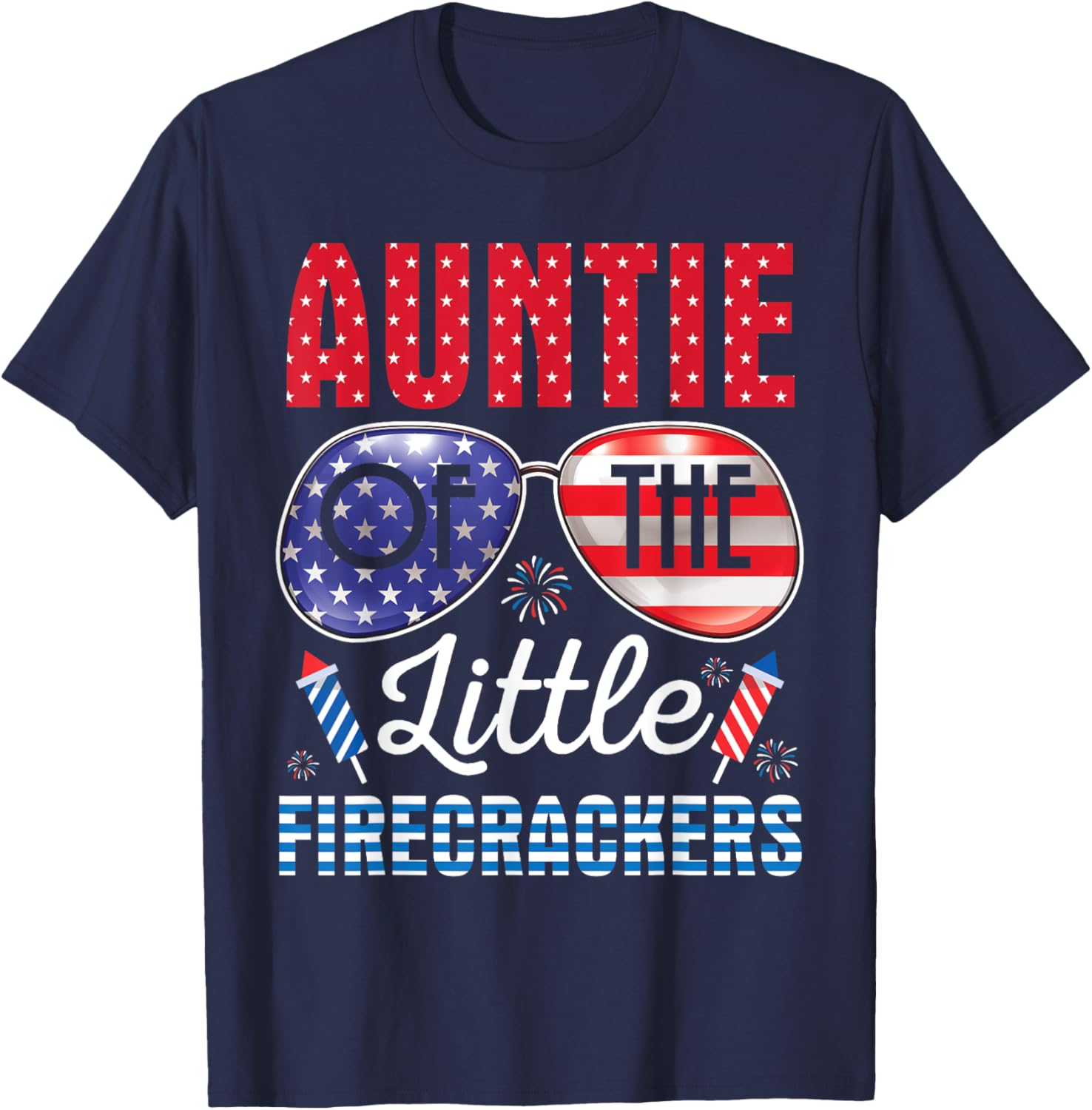 Fireworks US Flag Auntie Of The Little Firecrackers 4TH July T-Shirt - T-Shirt | Navy