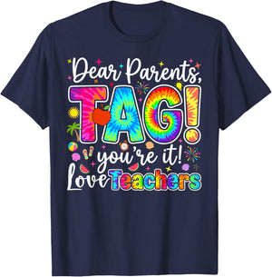 Dear Parents tag You're it Love Teachers Last Day of School T-Shirt - T-Shirt | Navy