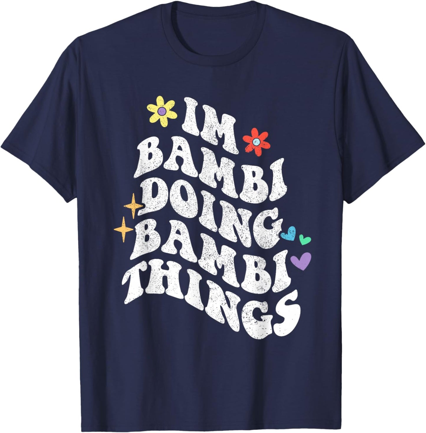 Retro Groovy Im Bambi Doing Bambi Things Funny Mother's Day T-Shirt - T-Shirt | Navy