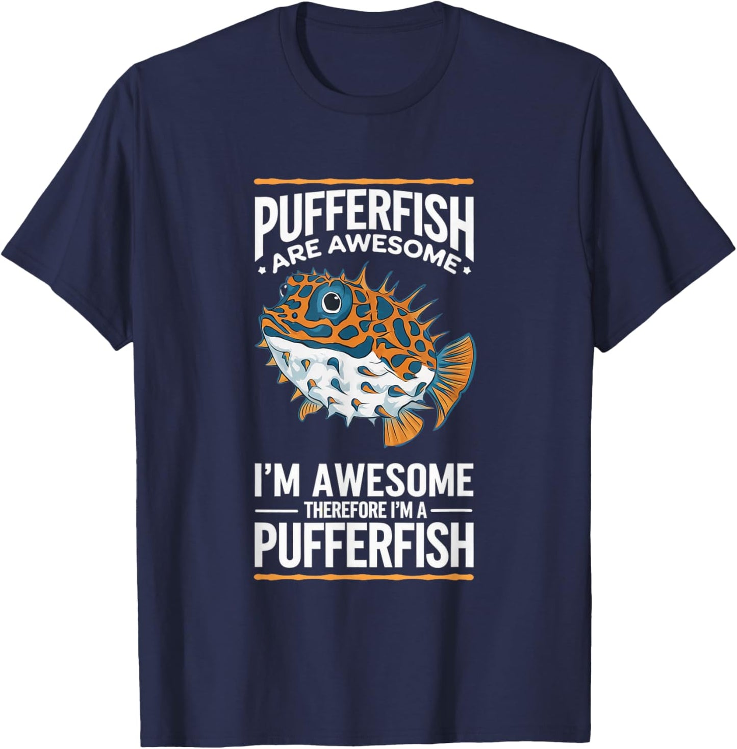 Pufferfish Awesome I'm Awesome I'm Pufferfish T-Shirt - T-Shirt | Navy