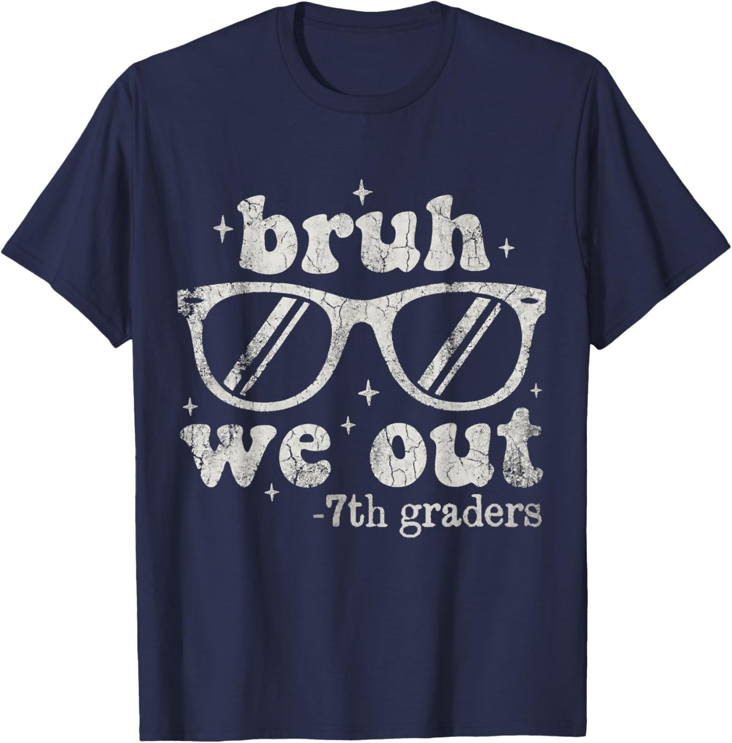 Bruh We Out 7th Graders Last Day of School Seventh 7th Grade T-Shirt - T-Shirt | Navy