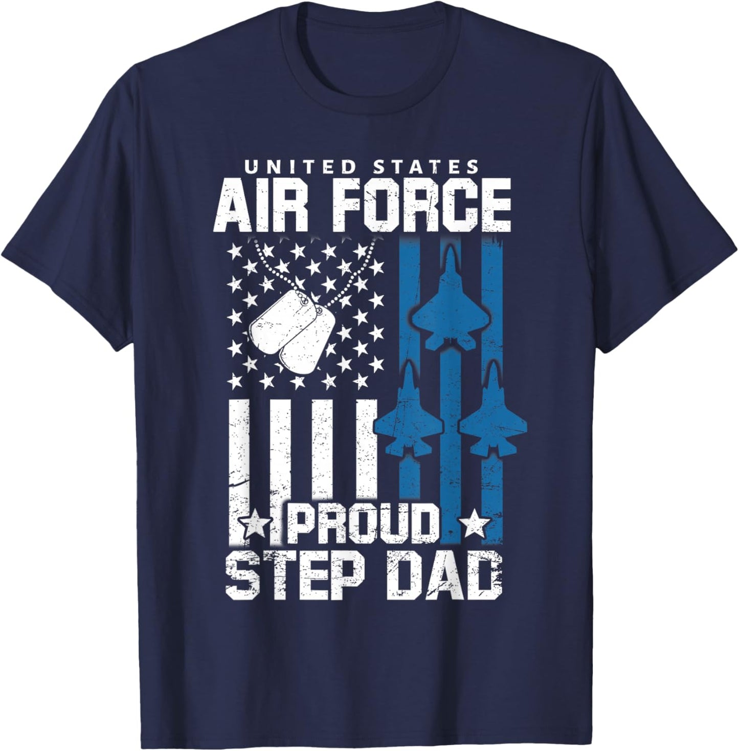Proud Step Dad of US Air Force Veteran USAF Family Matching T-Shirt - T-Shirt | Navy