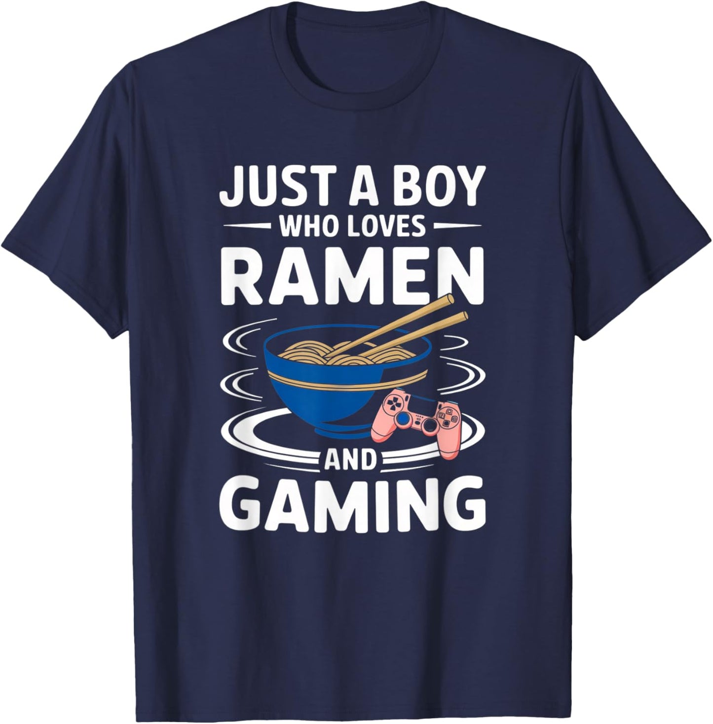 Just A Boy Who Loves Ramen and Gaming Japan Noodles Anime T-Shirt - T-Shirt | Navy