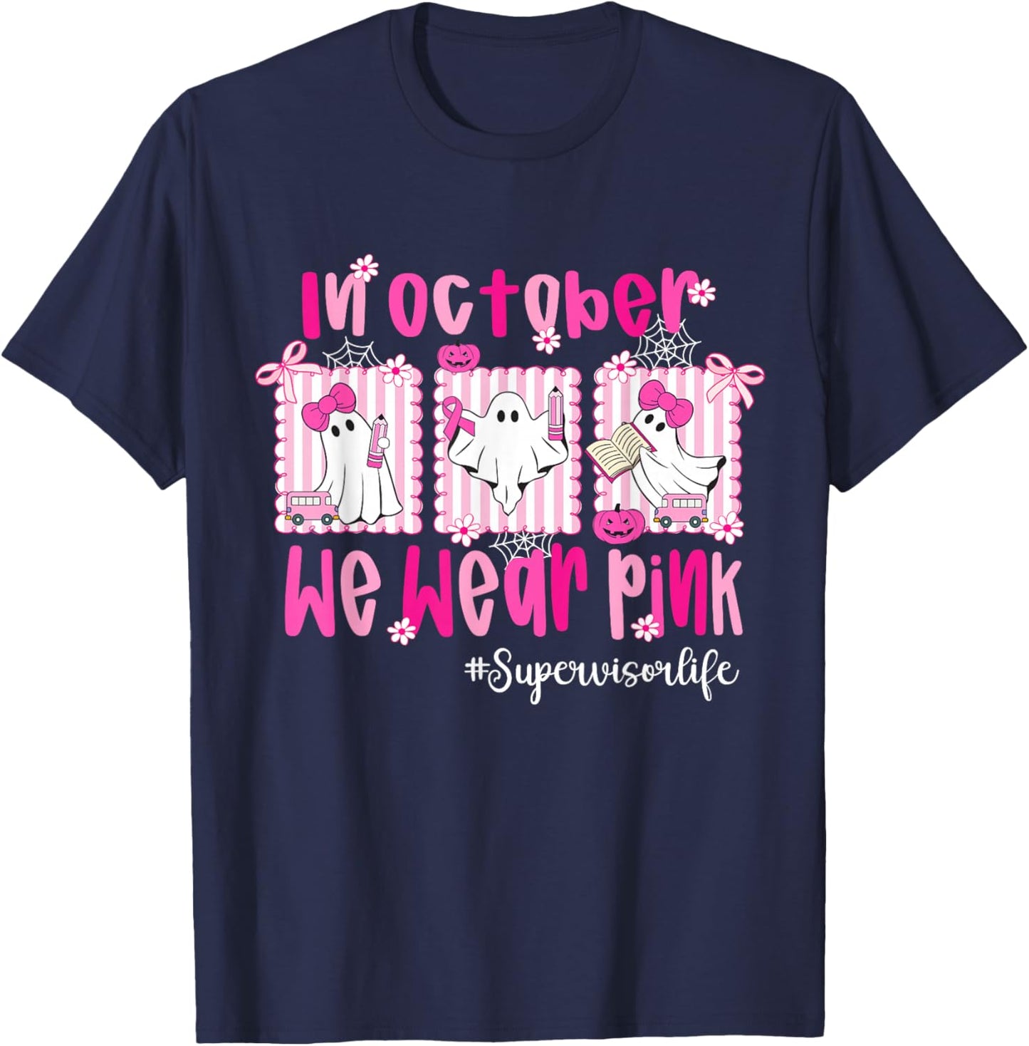in October We Wear Pink Supervisor Life Breast Cancer T-Shirt - T-Shirt | Navy