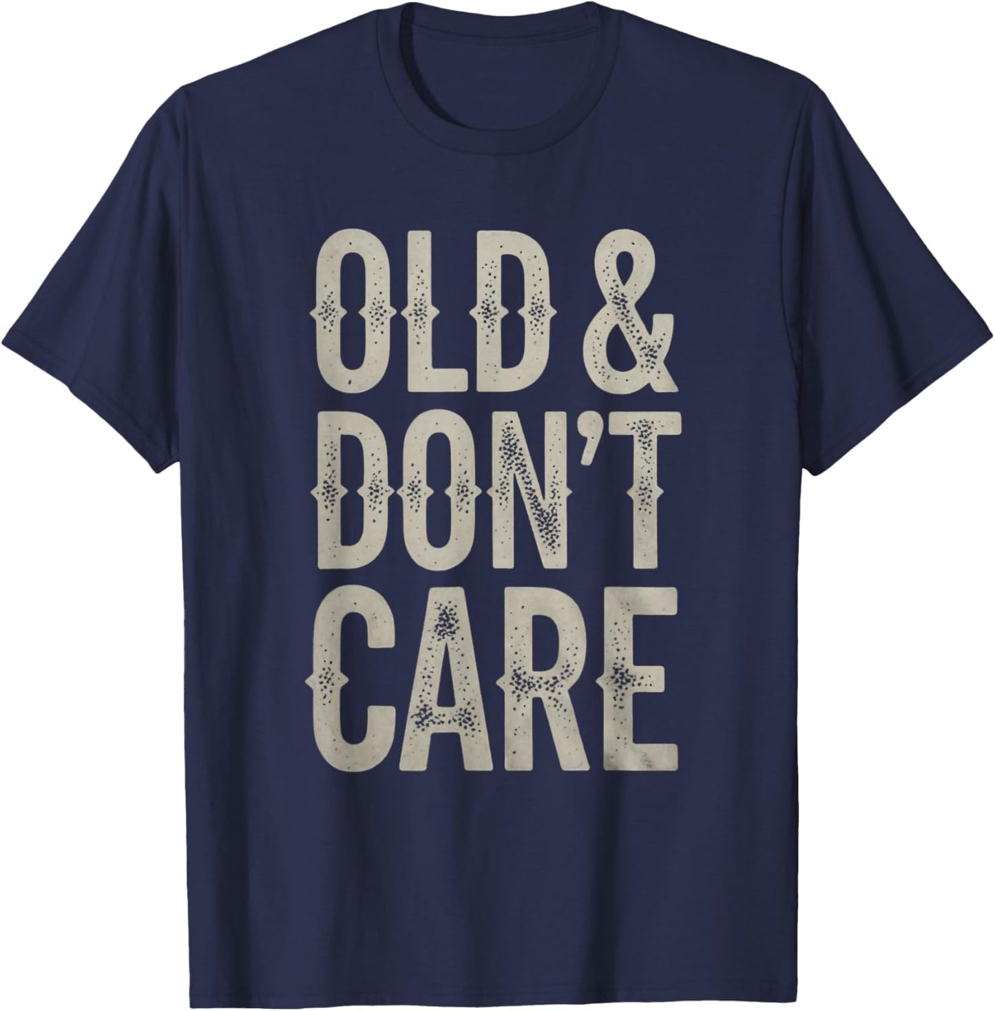 Old and Don't Care T-Shirt - T-Shirt | Navy