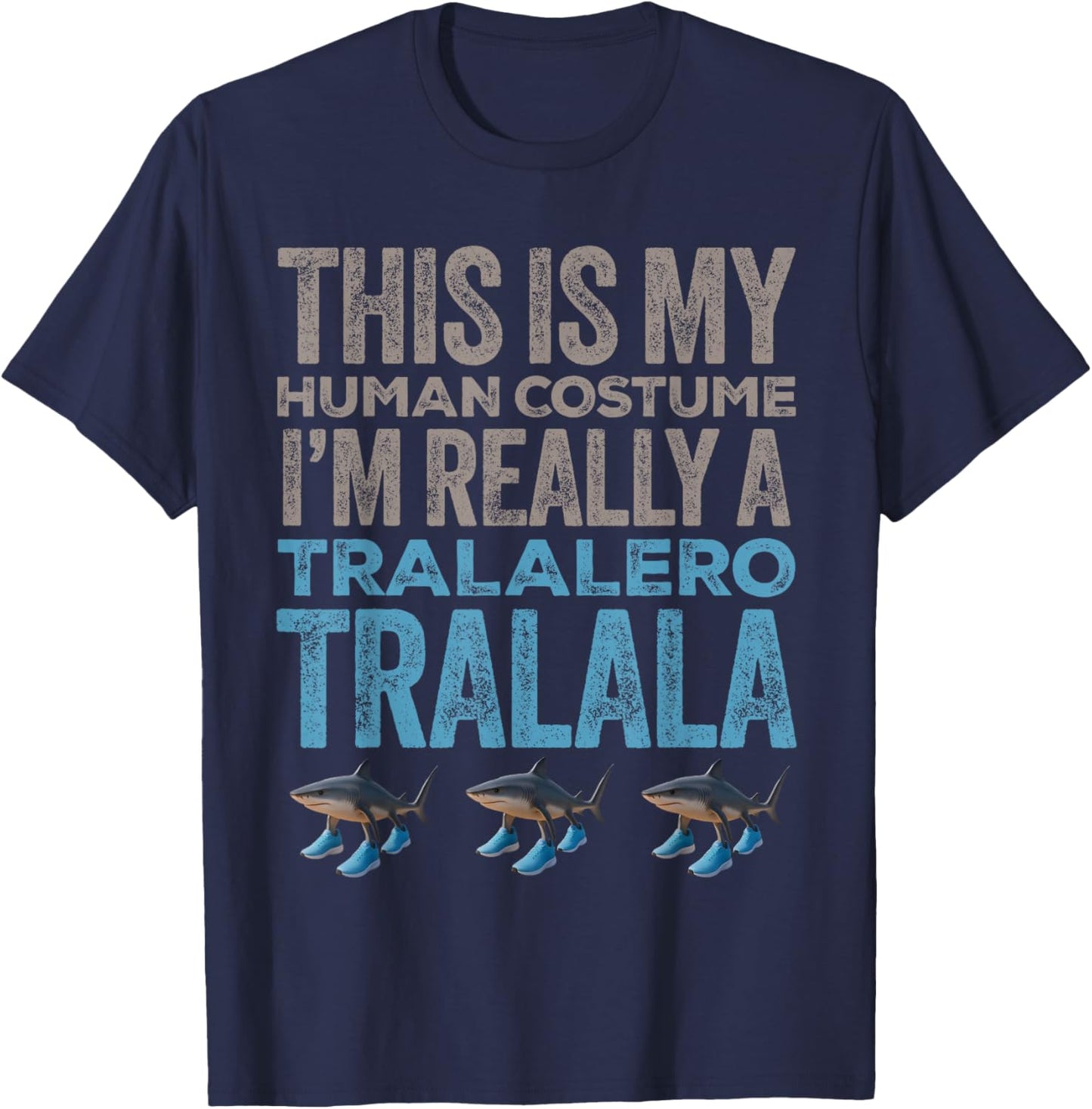 Tralalero Tralala Human Costume Funny Halloween Meme T-Shirt - T-Shirt | Navy