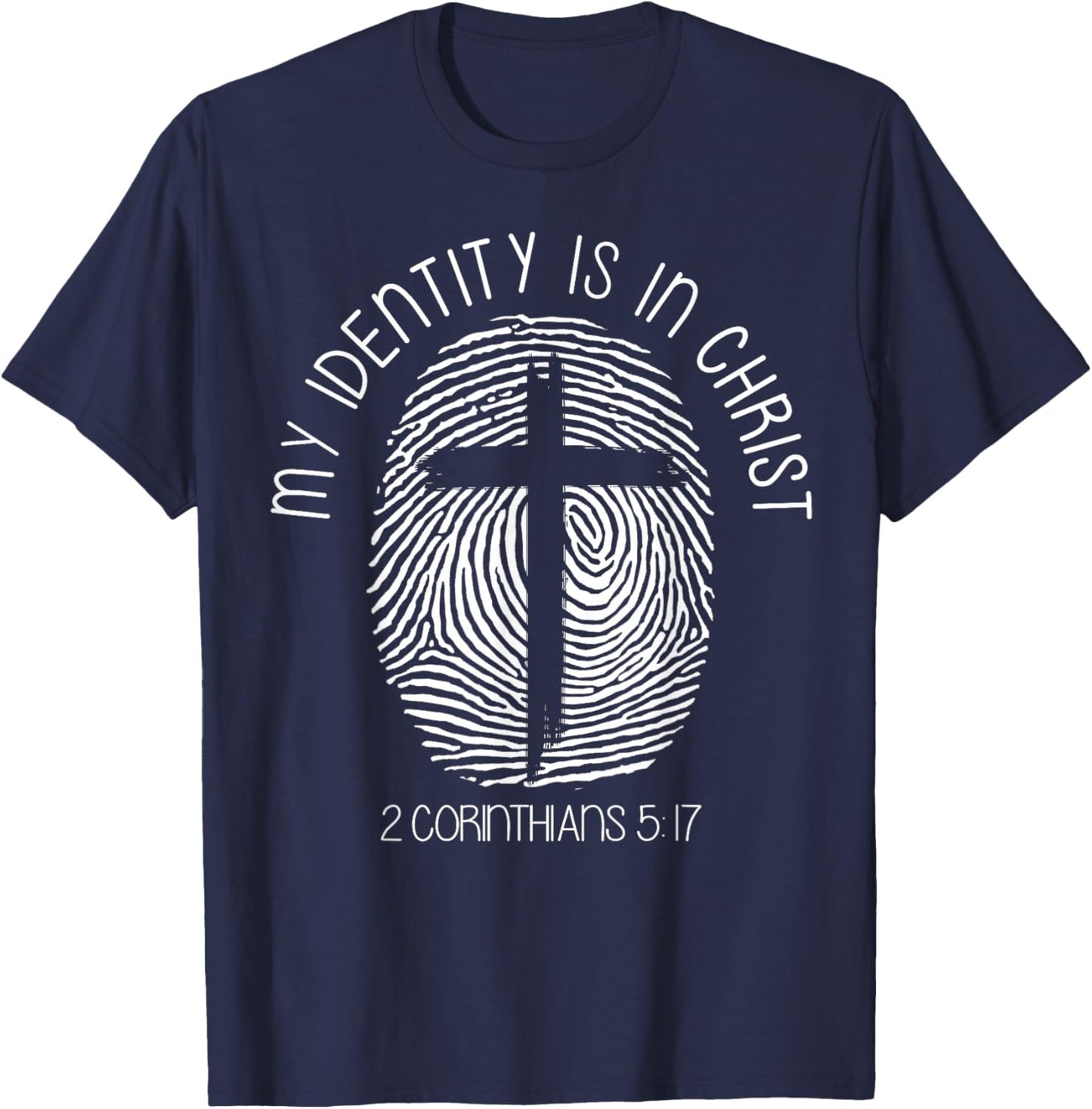 Christians My Identity is in Jesus Christ Bible Faith T-Shirt - T-Shirt | Navy