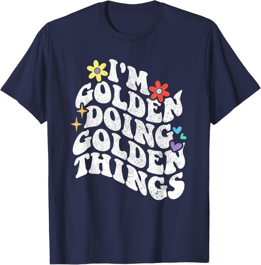 Retro Groovy Im Golden Doing Golden Things Funny Mother's T-Shirt - T-Shirt | Navy