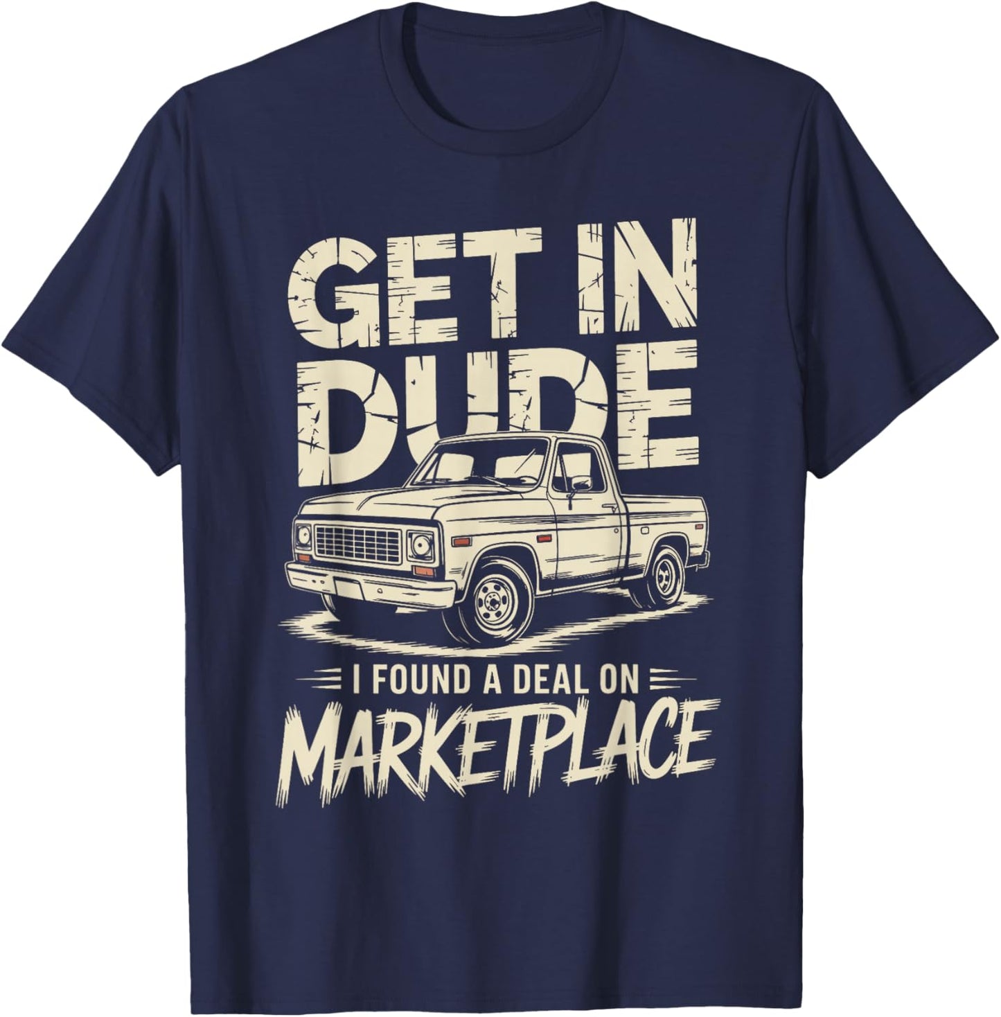 Get in I Found A Deal On Marketplace T-Shirt - T-Shirt | Navy