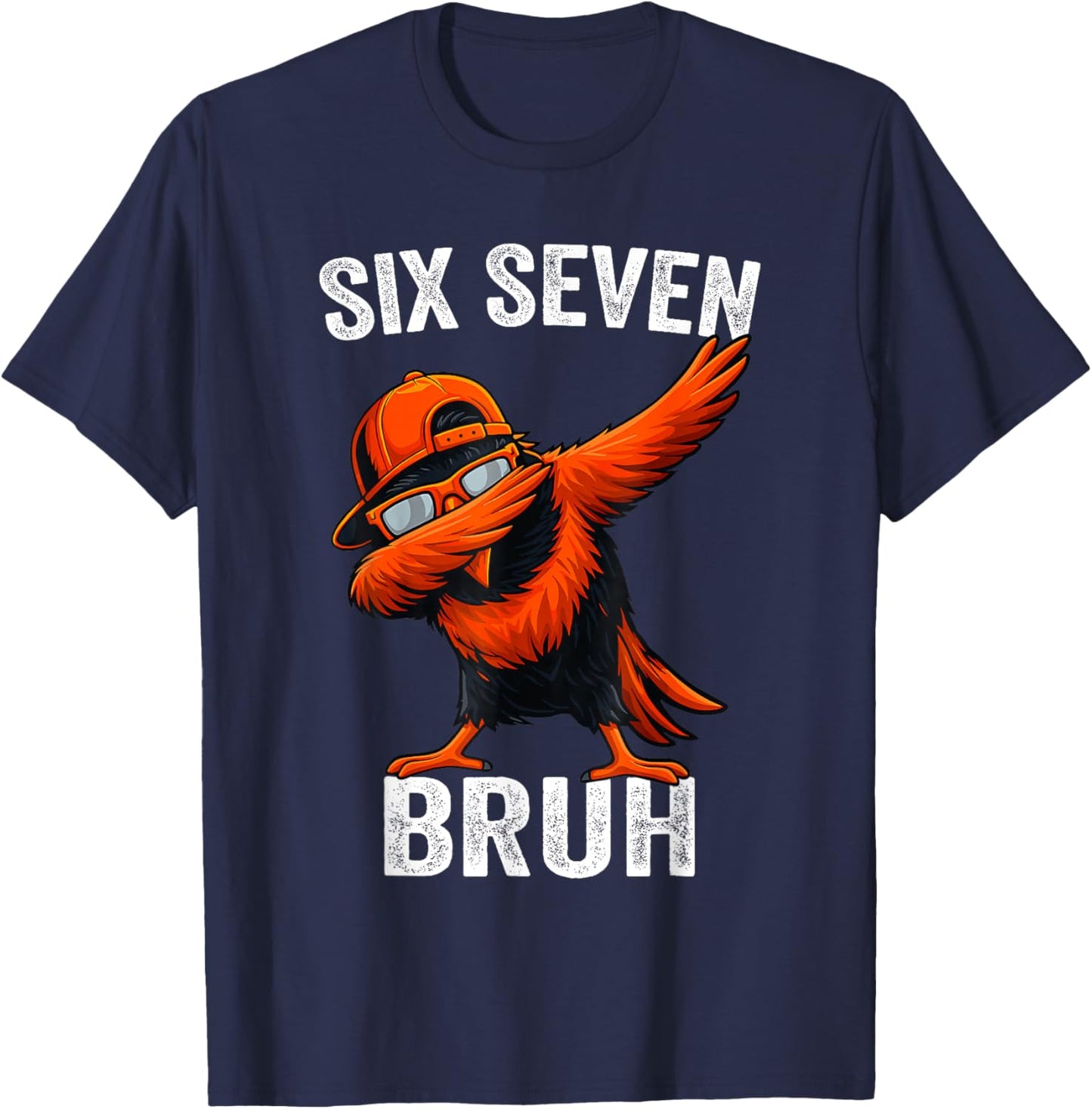 Oriole Dabbing Six Seven Bruh Kids Boys Men Women 67 Meme T-Shirt - T-Shirt | Navy
