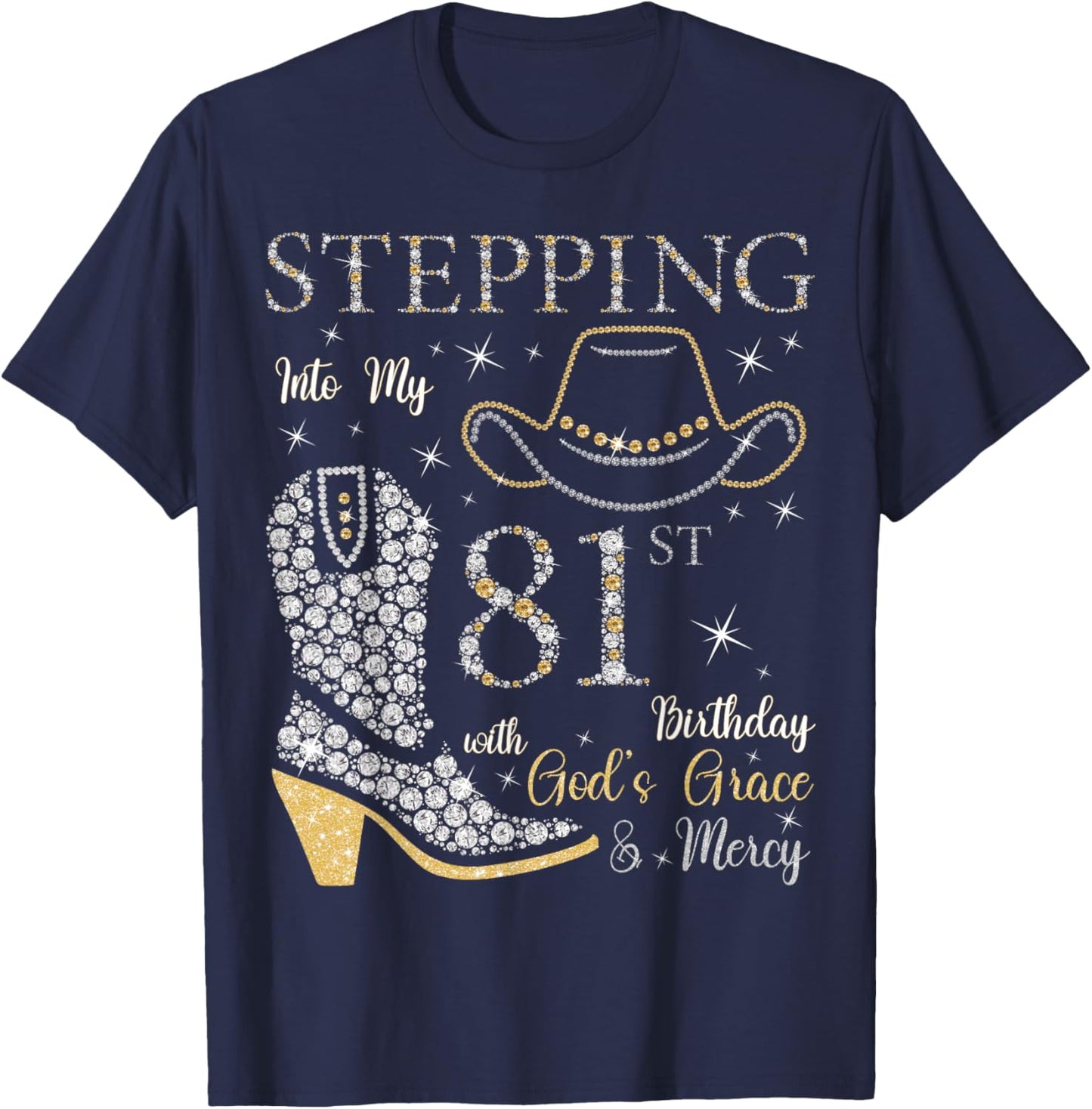 Stepping Into My 81st Birthday With God's Grace and Mercy T-Shirt - T-Shirt | Navy