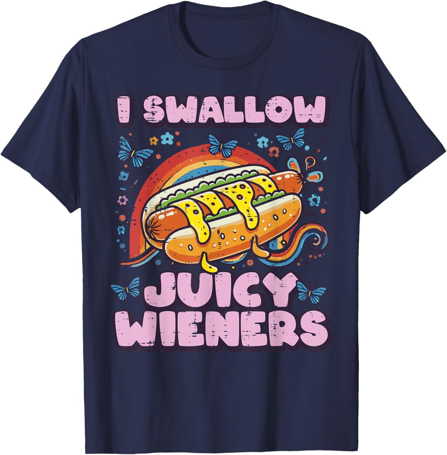 I Swallow Juicy Wieners Hotdog Funny Saying Adult Joke Women T-Shirt - T-Shirt | Navy