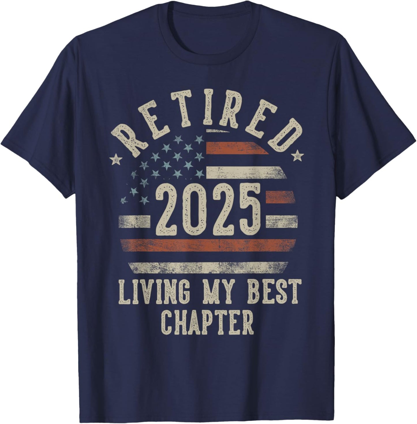Retired 2025 Living My Best Chapter Retirement Gifts Men T-Shirt - T-Shirt | Navy