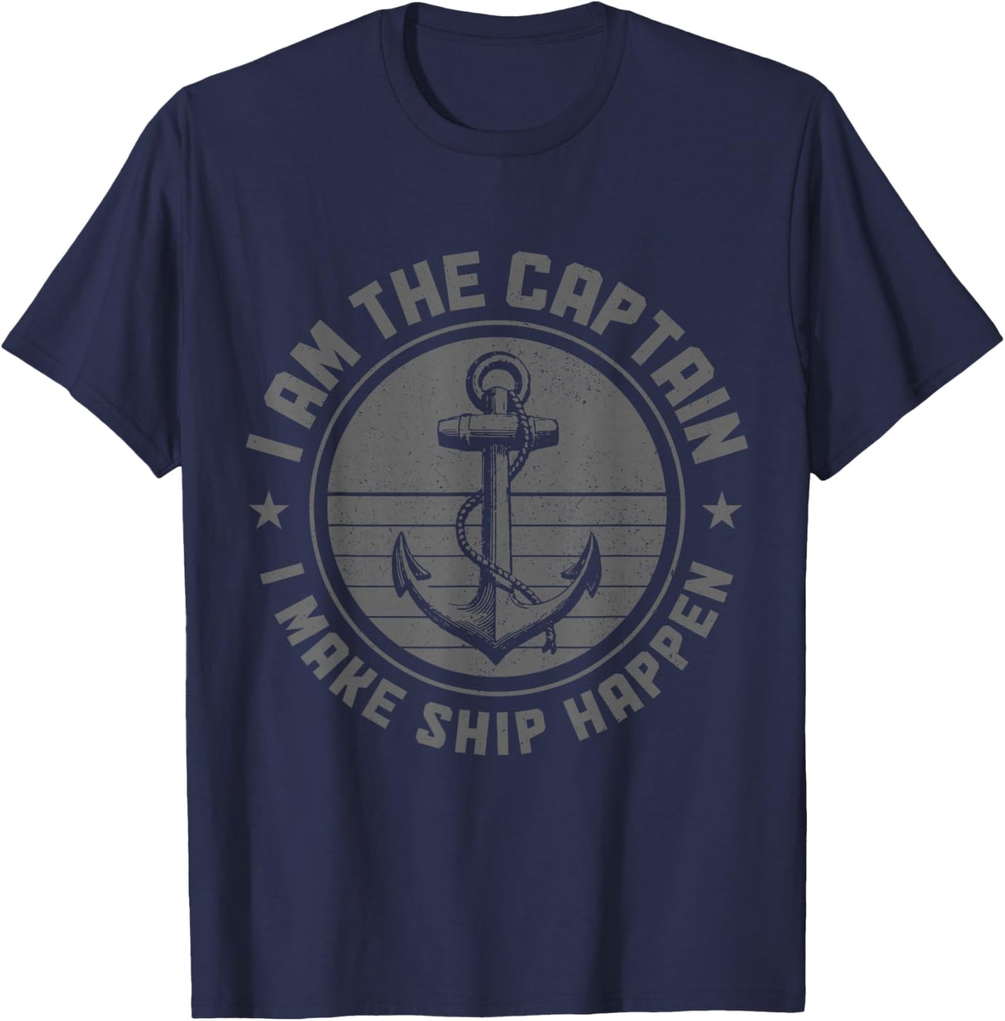 I'm The Captain I Make Ship Happen Funny Pontoon Boating T-Shirt - T-Shirt | Navy