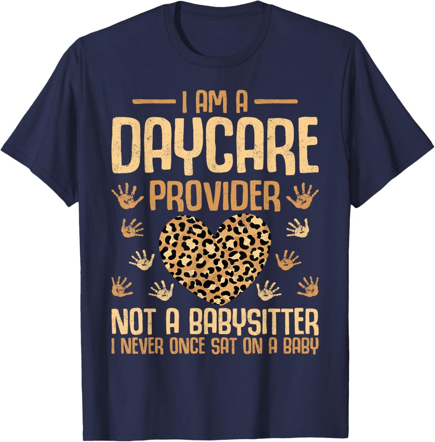 Leopard I'm a Daycare Provider Not a Babysitter T-Shirt - T-Shirt | Navy
