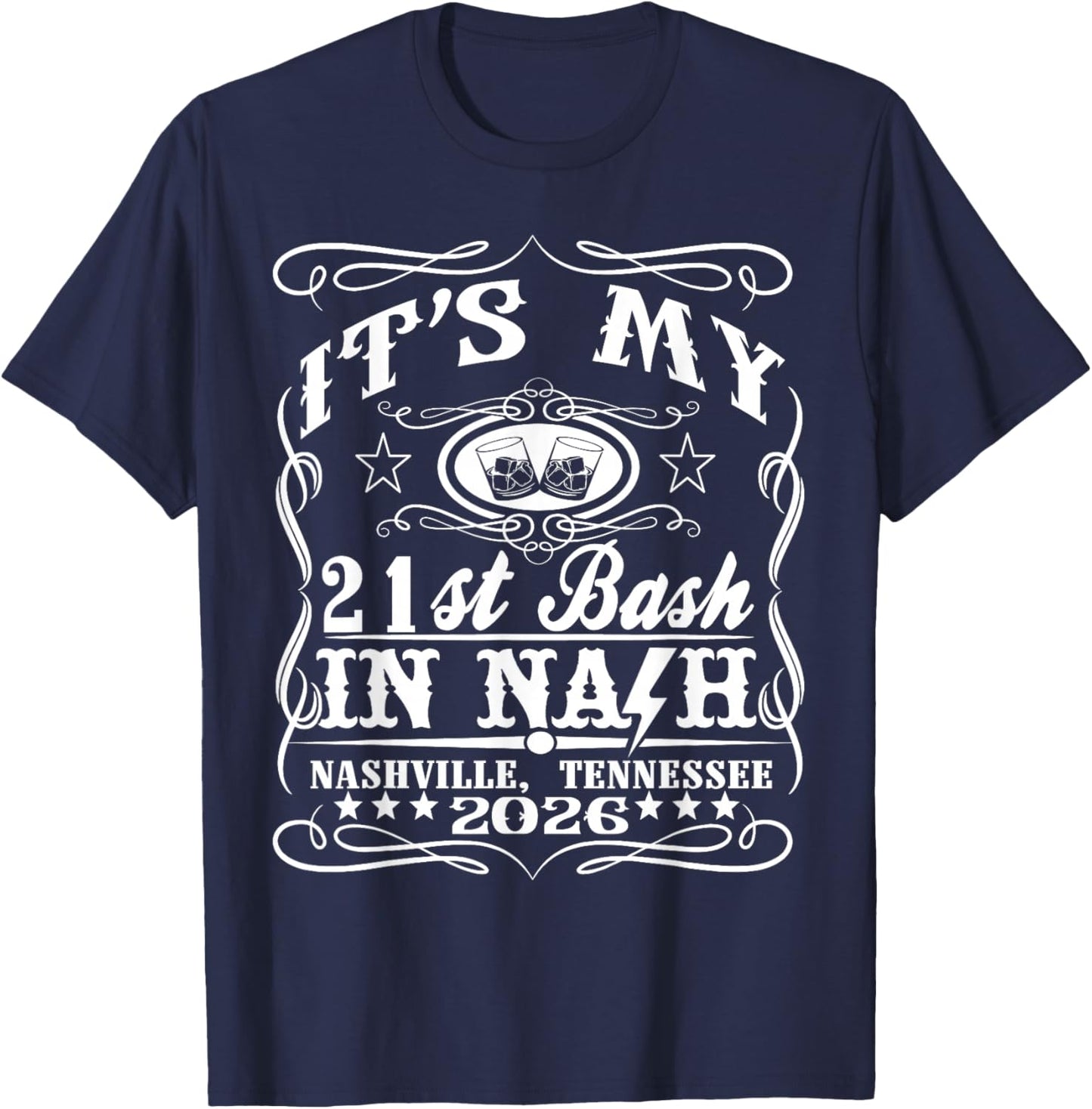 It’s My Nashville 21st Birthday Whiskey Theme T-Shirt - T-Shirt | Navy