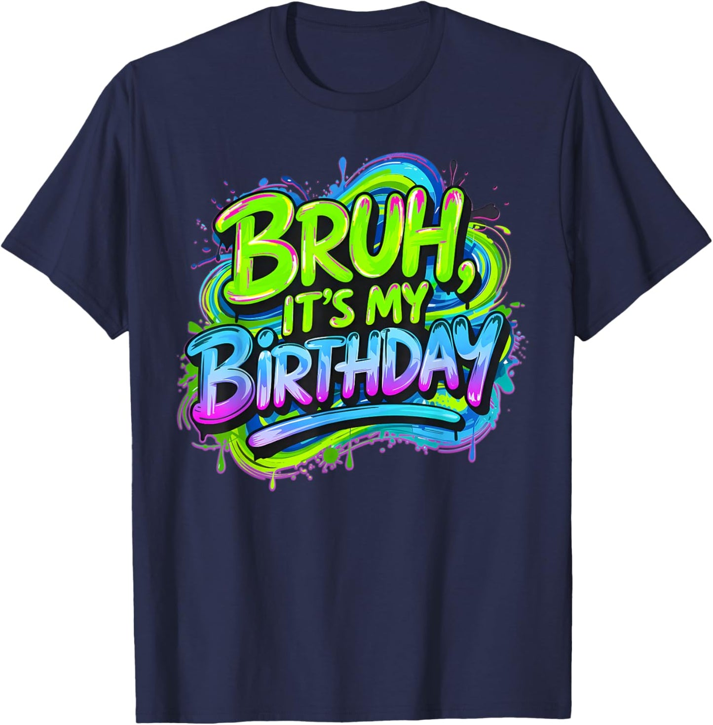 Bruh It's My Birthday Funny Gaming Birthday Boy Teen Meme T-Shirt - T-Shirt | Navy