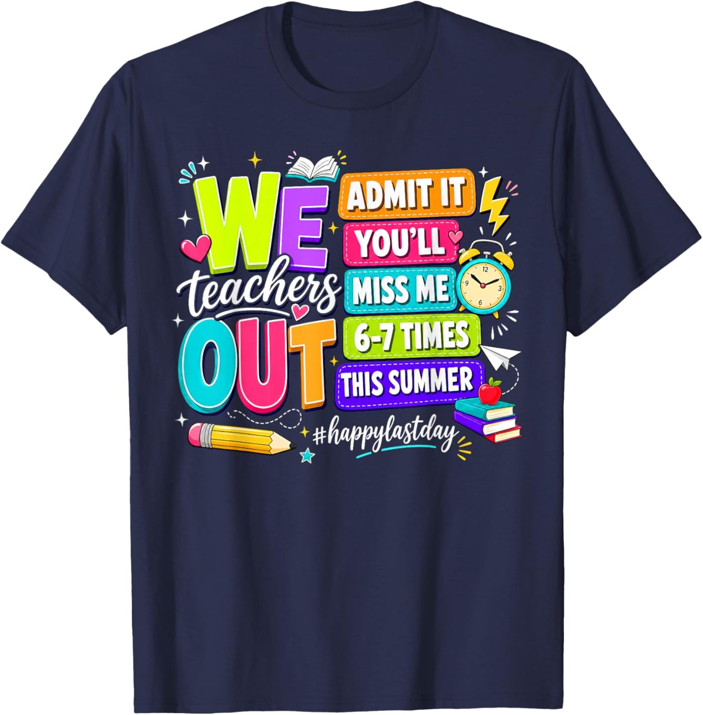 Bruh We Out Teachers Admit It You'll Miss Me 6 7 Times T-Shirt - T-Shirt | Navy