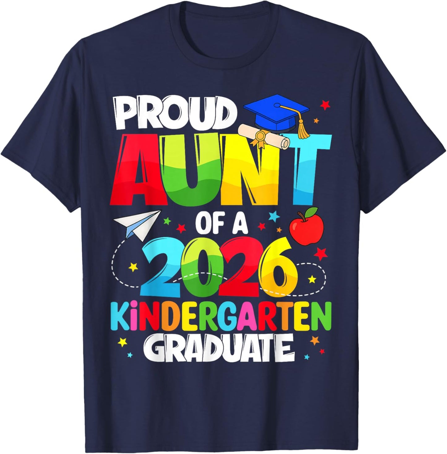 Proud Aunt Class of 2026 Kindergarten Graduate Graduation T-Shirt - T-Shirt | Navy