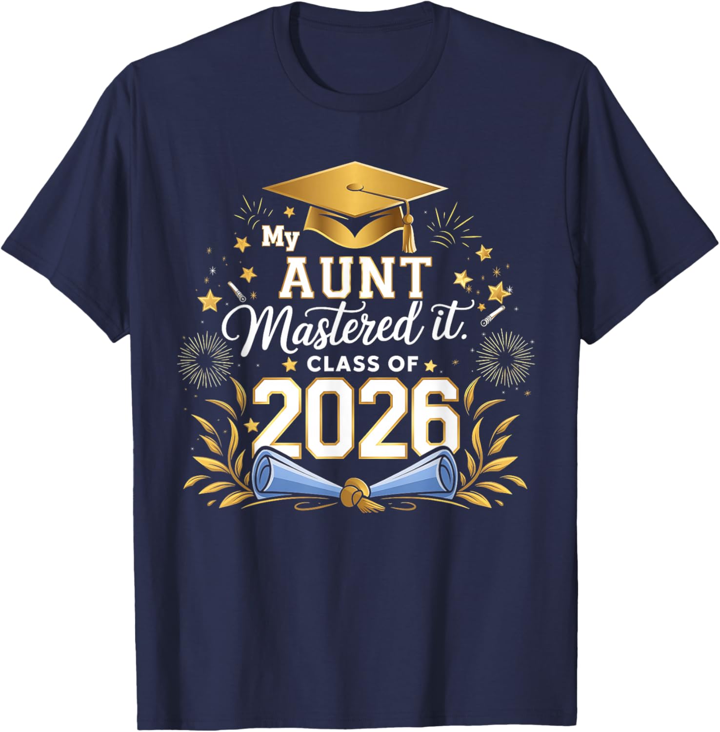 My Aunt Mastered It Class of 2026 Masters Graduation T-Shirt - T-Shirt | Navy
