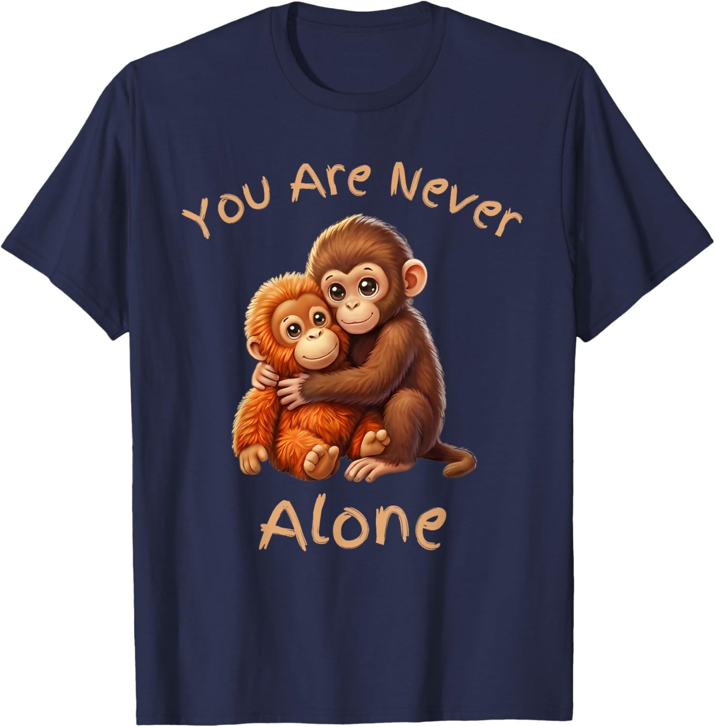 You are Never Alone Monkey Orangutan Hug Cute Friendship T-Shirt - T-Shirt | Navy