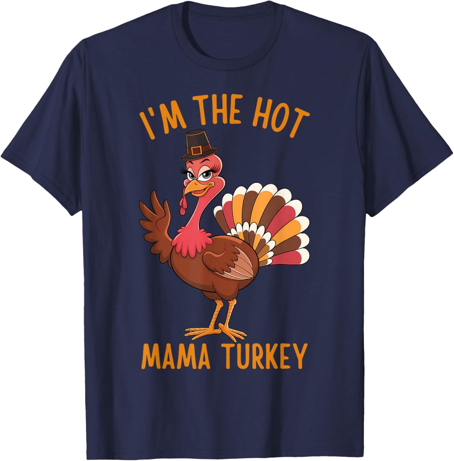 Family Matching Thanksgiving Day - I'm the Hot Mama Turkey T-Shirt - T-Shirt | Navy