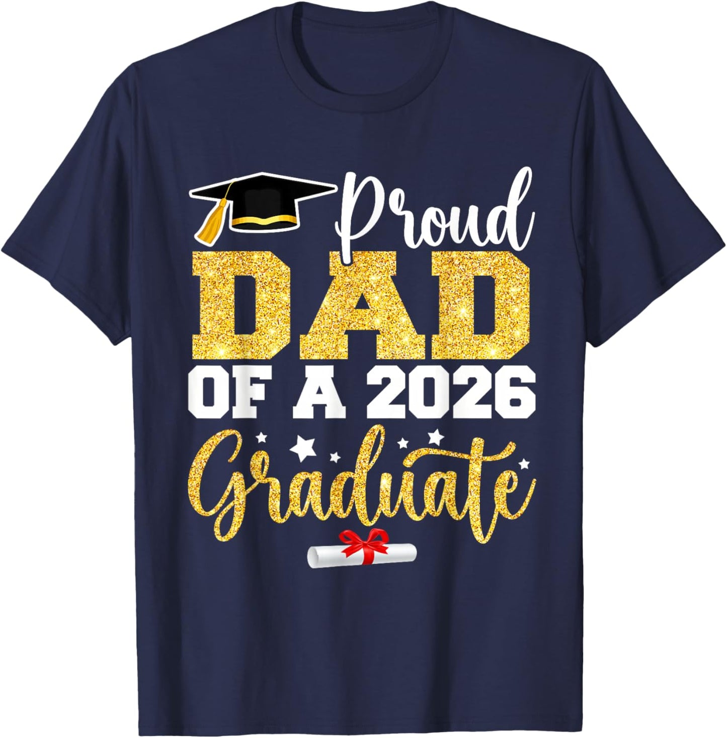 Proud Dad of A Class of 2026 Graduate Senior Gold Graduation T-Shirt - T-Shirt | Navy