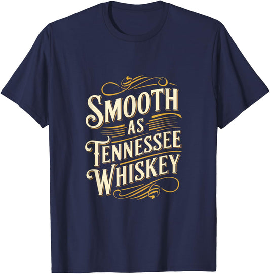 Smooth As Tennessee Whiskey - Country Whiskey T-Shirt - T-Shirt | Navy