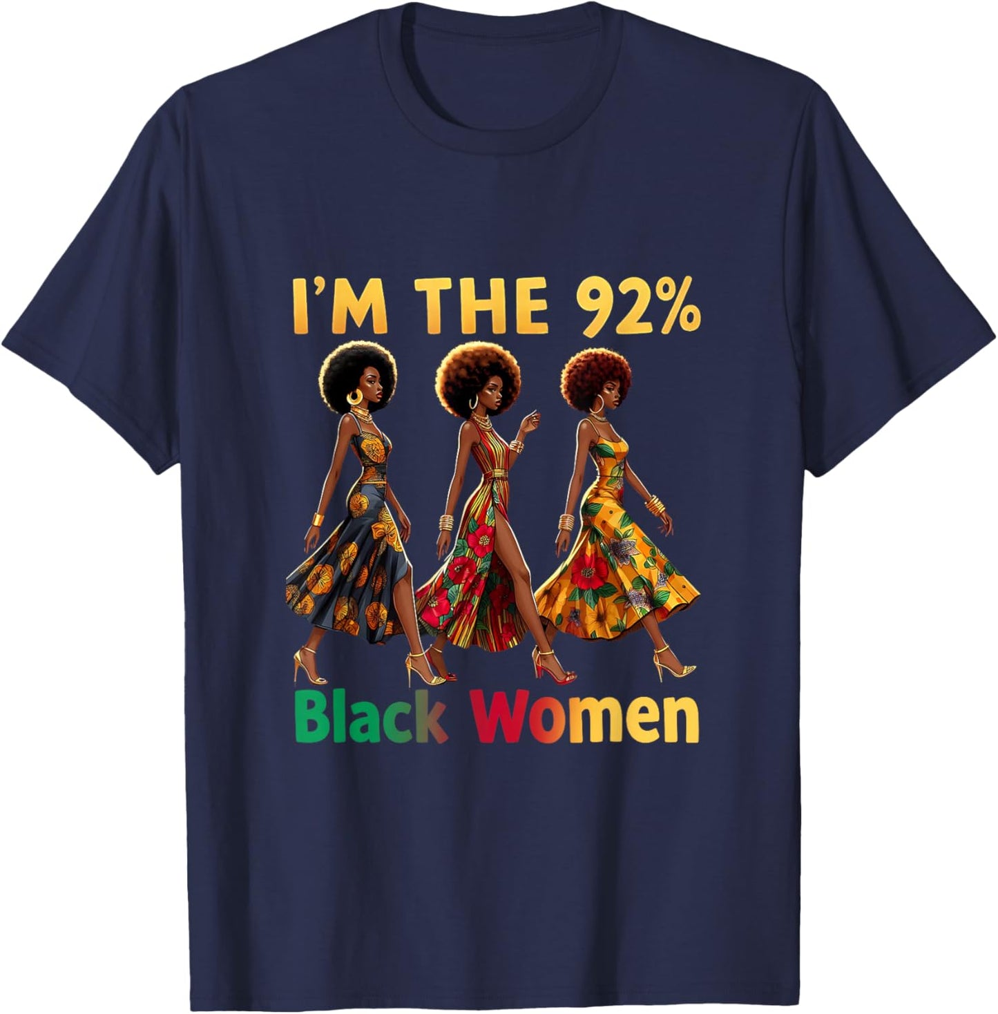 Afro Pride 92% Black Women 92 Percent Melanin Queen T-Shirt - T-Shirt | Navy