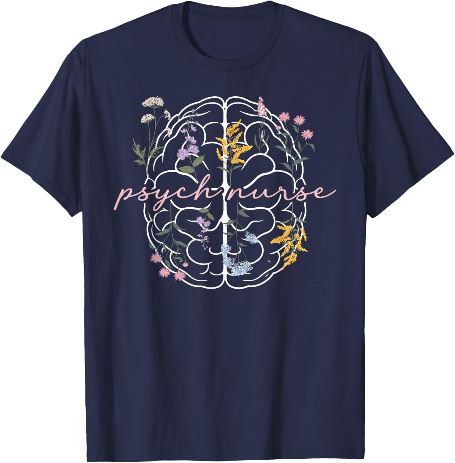 Psych Nurse Appreciation Psychiatric Nurse Flowers T-Shirt - T-Shirt | Navy