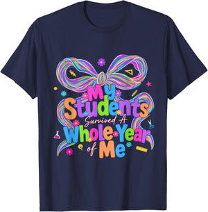 My Students Survived A Whole Year of Me Teacher End of Year T-Shirt - T-Shirt | Navy