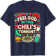I Feel God In This Chili s Tonight. T-Shirt - T-Shirt | Navy