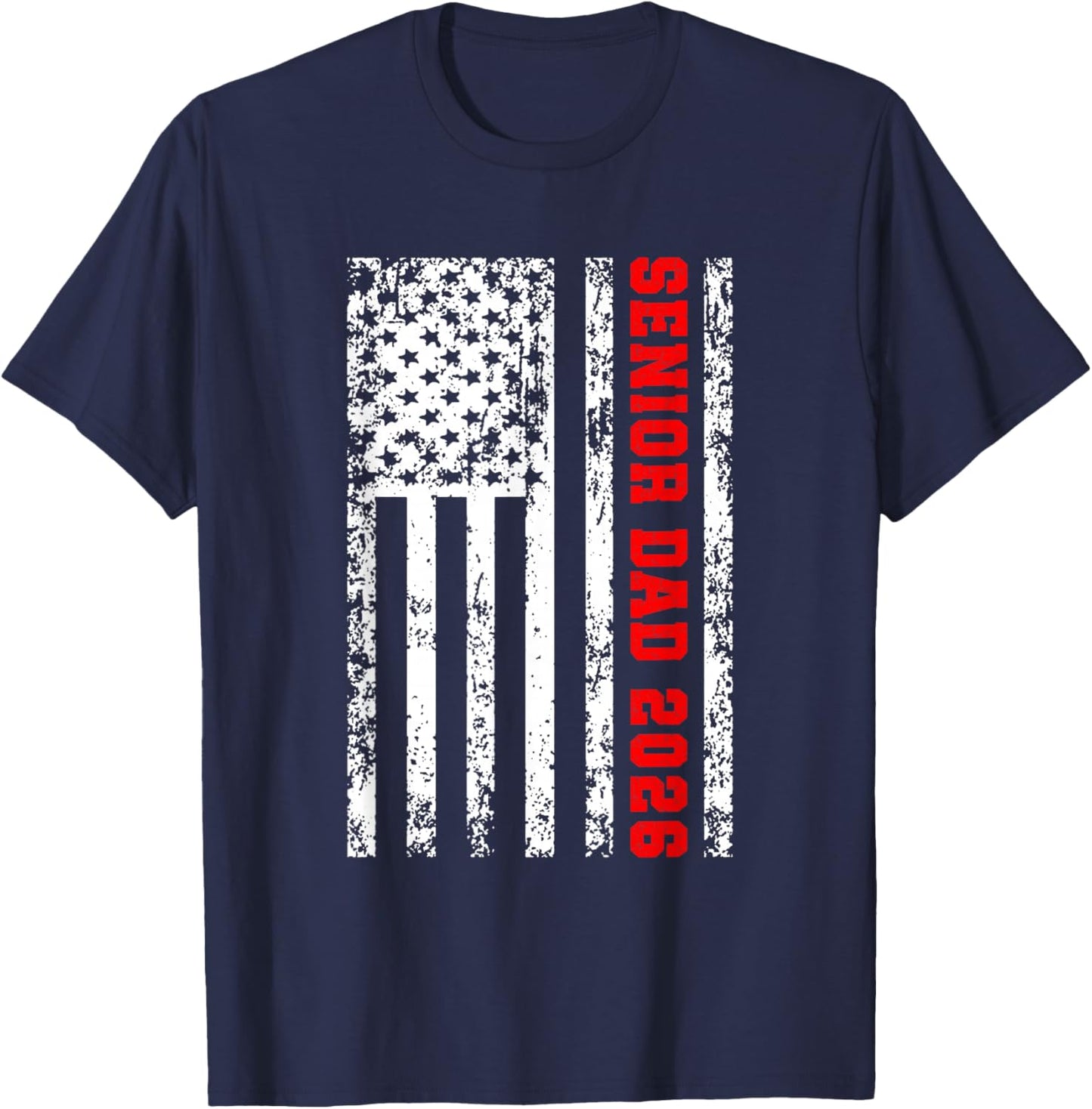 Dad Senior 2026 Proud Dad of A Class of 2026 Graduate Flag T-Shirt - T-Shirt | Navy