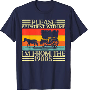 Please Be Patient with Me I'm from The 1900s T-Shirt - T-Shirt | Navy