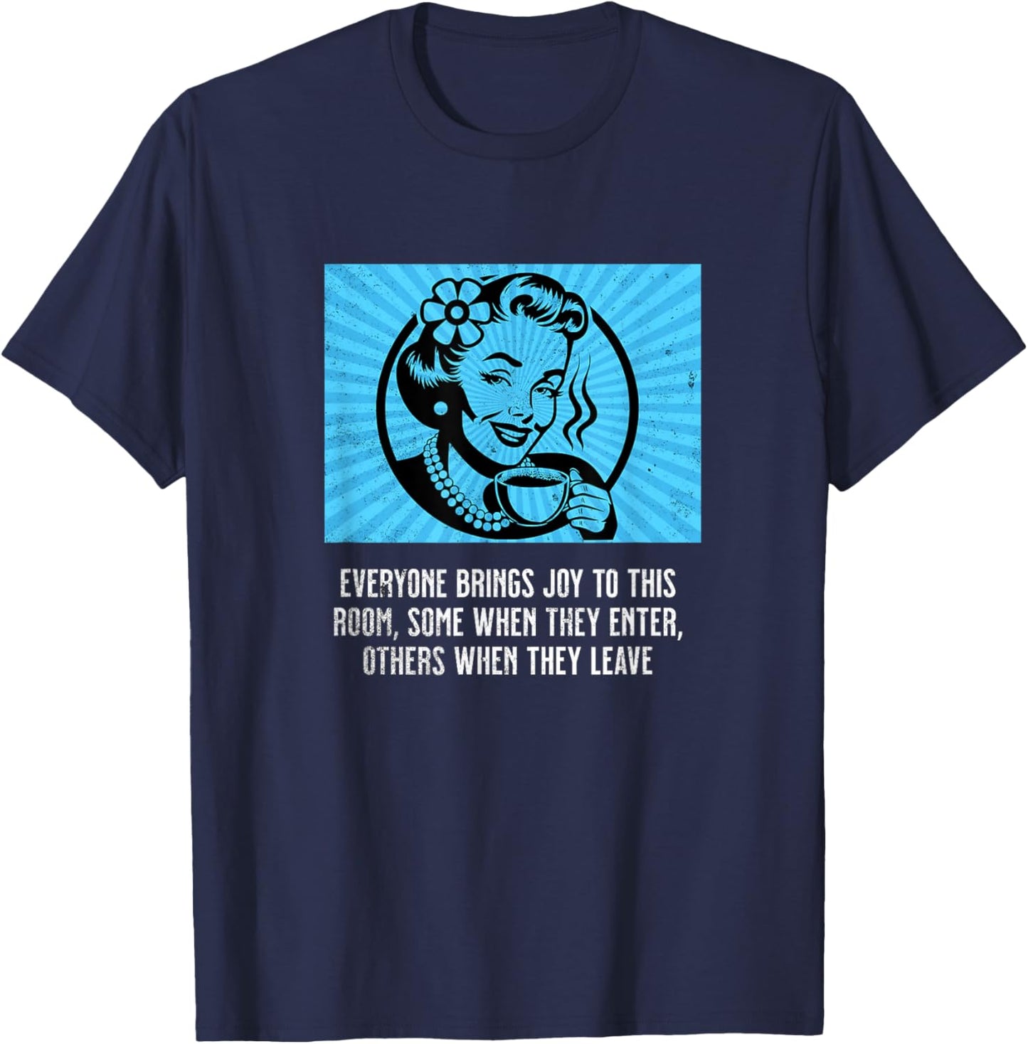 Retro Woman with Coffee Funny Sarcastic Joy Room Humor Meme T-Shirt - T-Shirt | Navy