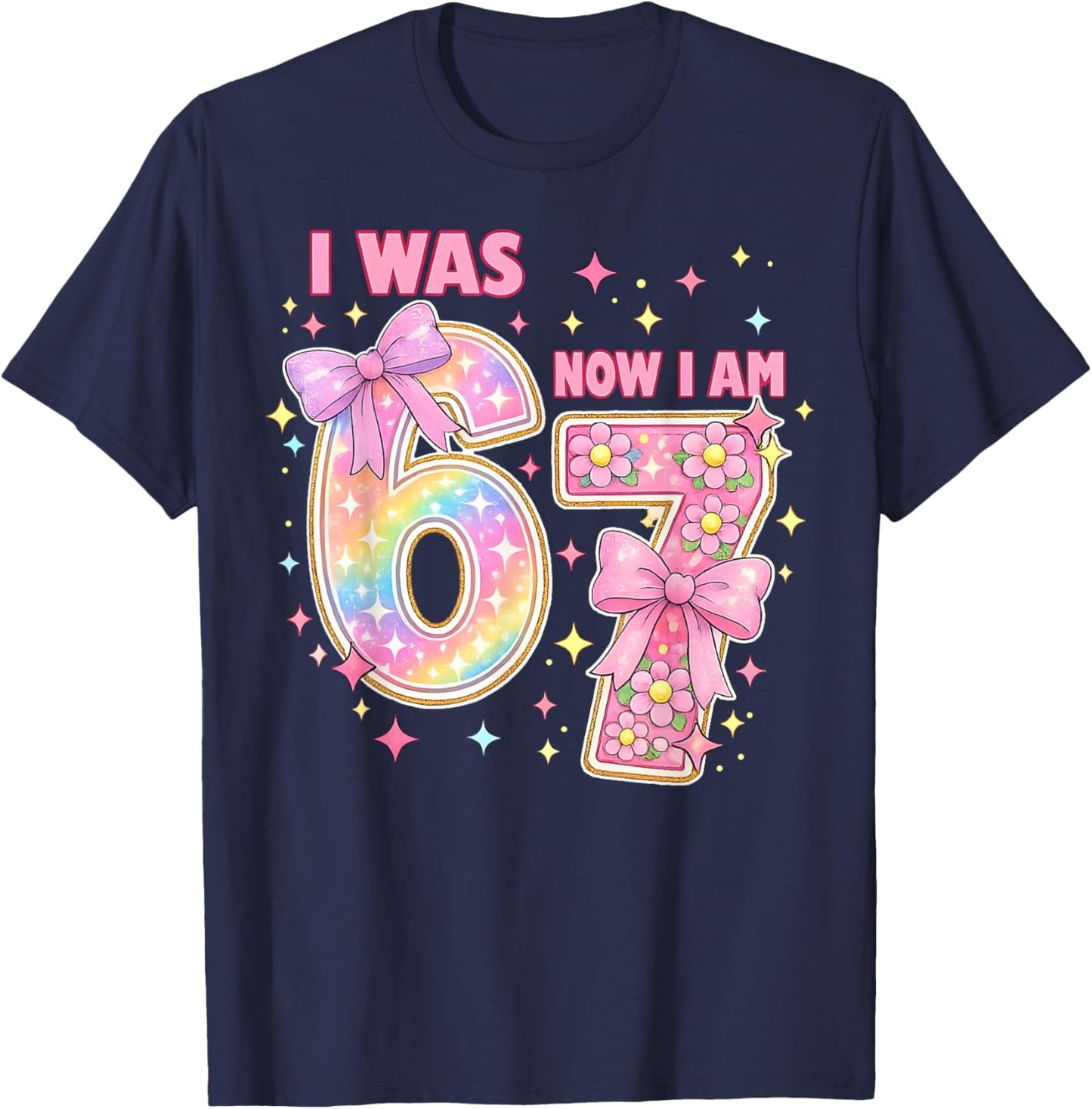 I was 6 Now I'm 7 7th Birthday 6 7 Coquette Birthday Girl T-Shirt - T-Shirt | Navy