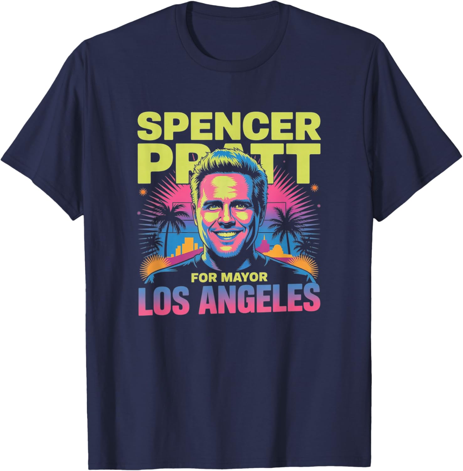 Spencer Pratt for LA Mayor California Humor Design T-Shirt - T-Shirt | Navy