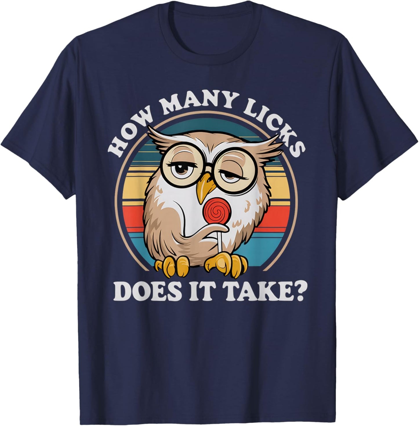 How Many Licks Does It Take Owl Lovers T-Shirt - T-Shirt | Navy