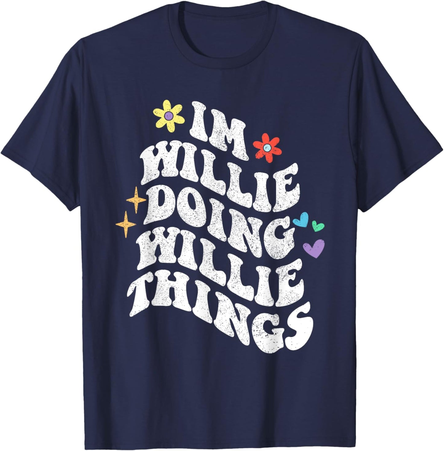 Retro Groovy Im Willie Doing Willie Things Funny Mother's T-Shirt - T-Shirt | Navy