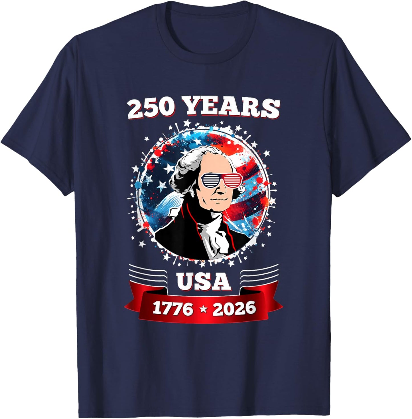 Funny 250th 4th of July 2026 250 Anniversary USA Patriotic T-Shirt - T-Shirt | Navy